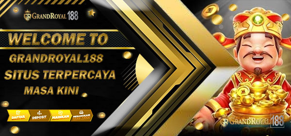 SELAMAT DATANG DI GRANDROYAL188